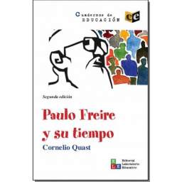 Paulo Freire y su tiempo - Cornelio Quast
