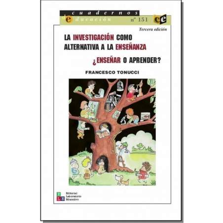 La investigación como alternativa a la enseñanza - Francesco Tonucci