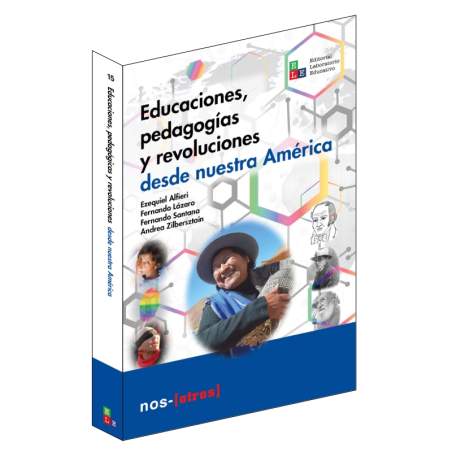 Educaciones, pedagogías y revoluciones desde nuestra América