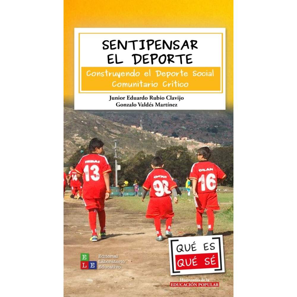 Sentipensar el deporte. Construyendo el Deporte Social Comunitario Crítico Sentipensar el deporte. Construyendo el Deporte Social Comunitario Crítico