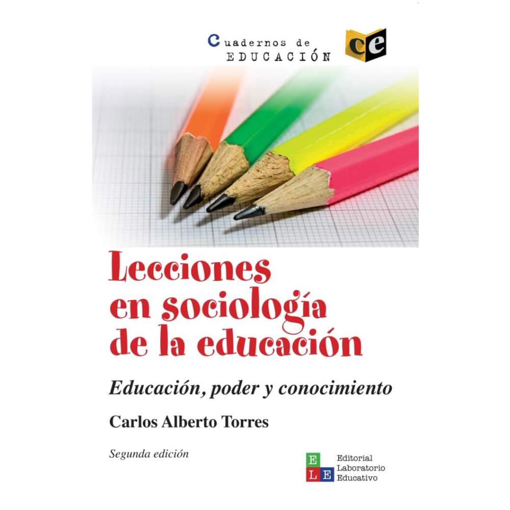 Lecciones en sociología de la educación - Carlos Alberto Torres