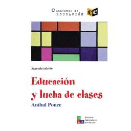 Educación y lucha de clases - Aníbal Ponce
