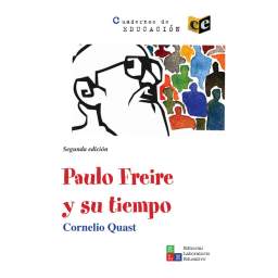 Paulo Freire y su tiempo - Cornelio Quast