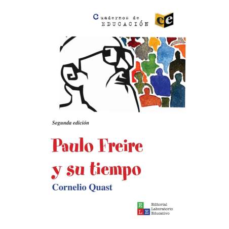 Paulo Freire y su tiempo - Cornelio Quast