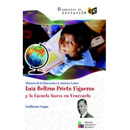 Luis Beltrán Prieto Figueroa y la Escuela Nueva en Venezuela