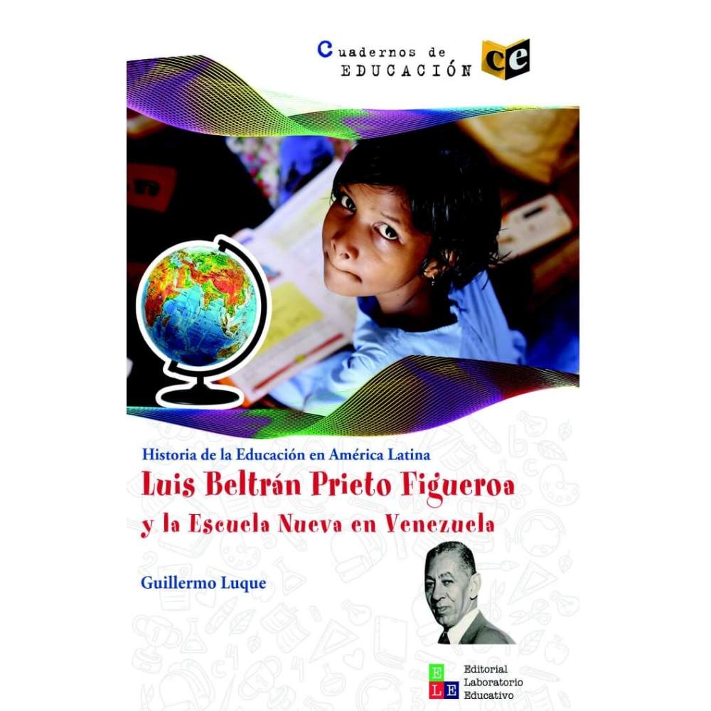 Luis Beltrán Prieto Figueroa y la Escuela Nueva en Venezuela