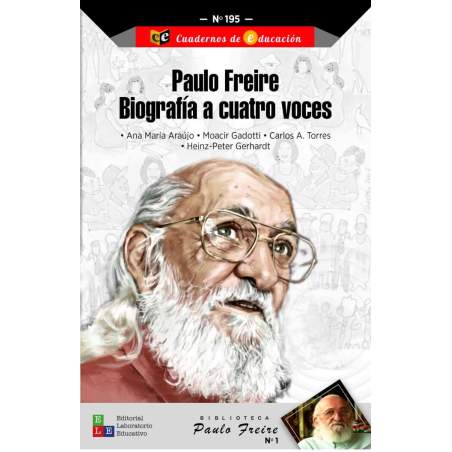 Paulo Freire. Biografía a cuatro voces