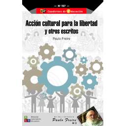 Acción cultural para la libertad y otros escritos