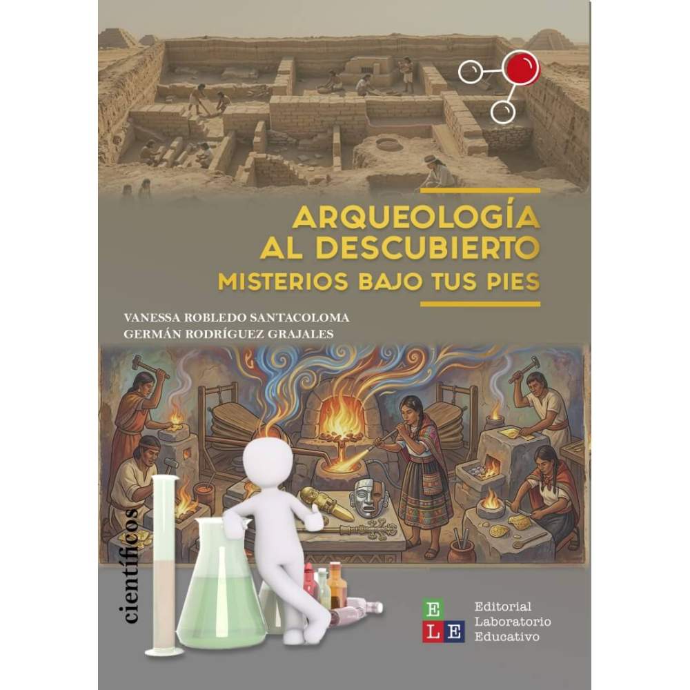 Arqueología al descubierto. Misterios bajo tus pies