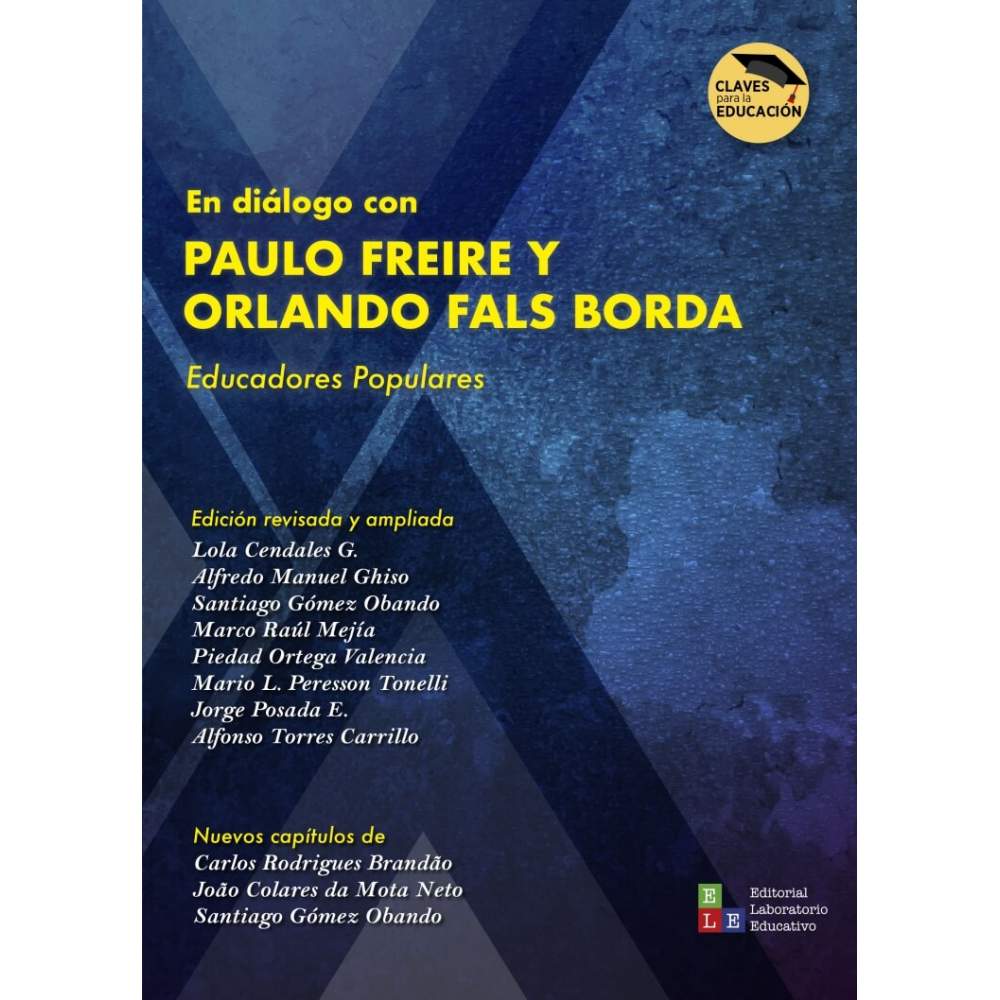 En diálogo con Paulo Freire y Orlando Fals Borda.  Educadores populares
