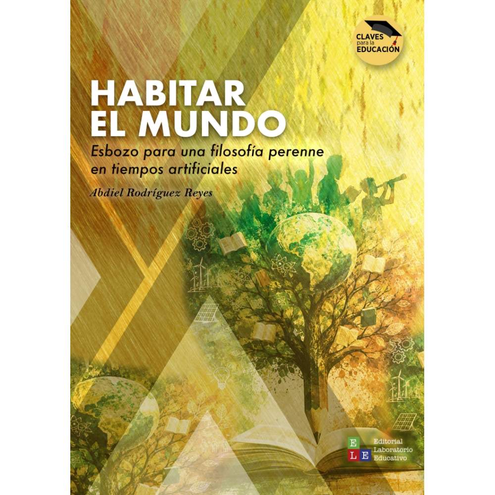Habitar el mundo. Esbozo para una filosofía perenne en tiempos artificiales