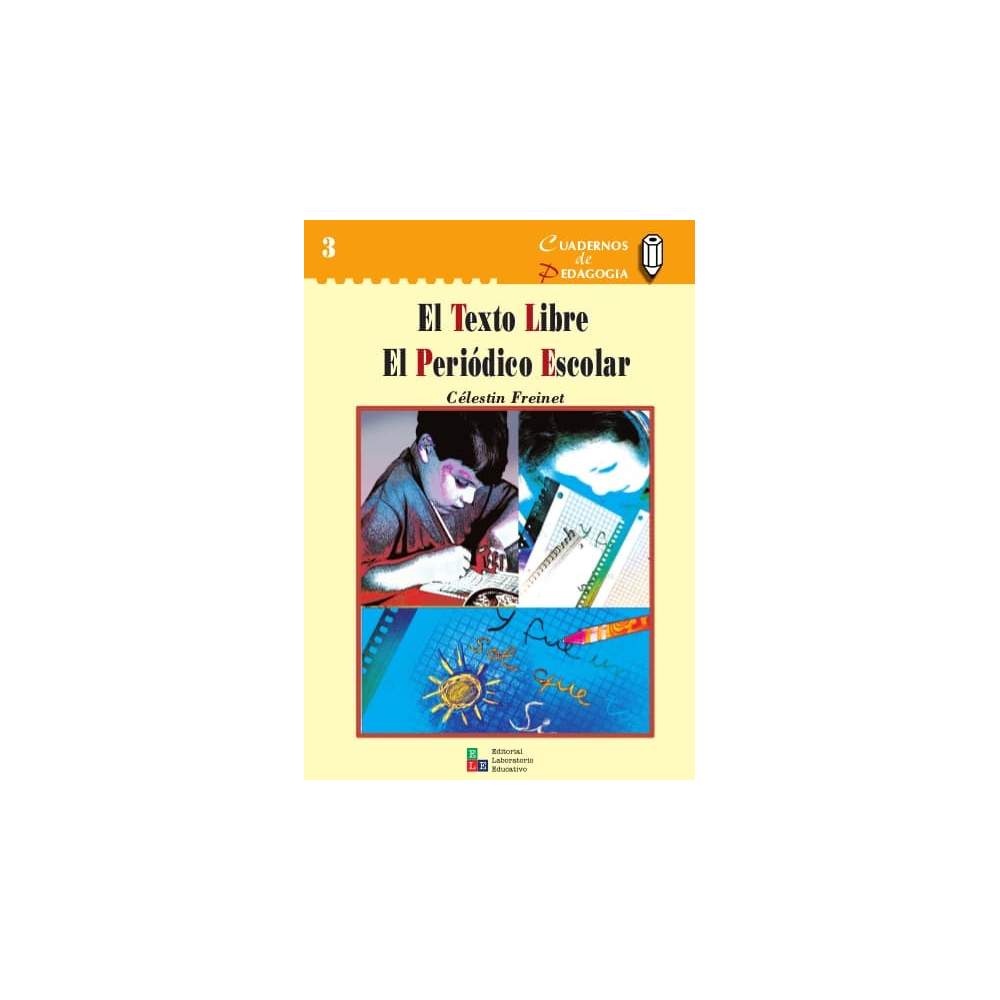 El texto libre / El periódico escolar - Célestin Freinet