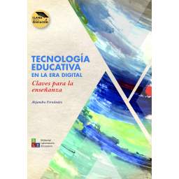Tecnología educativa en la era digital. Claves para la enseñanza
