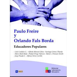 Paulo Freire y Orlando Fals Borda. Educadores Populares