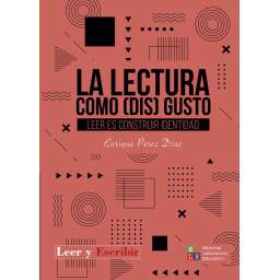 La lectura como (dis) gusto. Leer es construir identidad