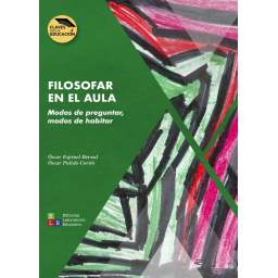 Filosofar en el aula. Modos de preguntar, modos de habitar