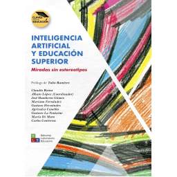 Inteligencia artificial y educación superior. Mirada sin estereotipos
