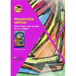 Pedagogía crítica. Una lectura del mundo en 21 relatos