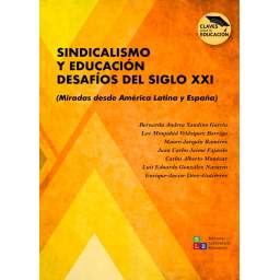 Sindicalismo y educación. Desafíos del siglo XXI (Miradas desde América Latina y España)