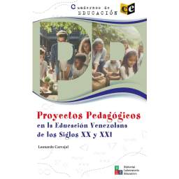 Proyectos Pedagógicos en la Educación Venezolana de los Siglos XX y XXI