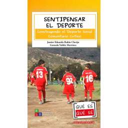 Sentipensar el deporte. Construyendo el Deporte Social Comunitario Crítico