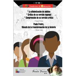 *La alfabetización de adultos *Crítica de su versión ingenua * Comprensión de su versión crítica / Paulo Freire, filósofo...