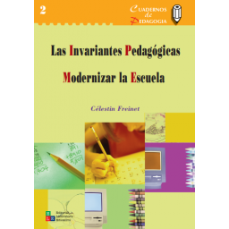 Las invariantes pedagógicas / Modernizar la escuela